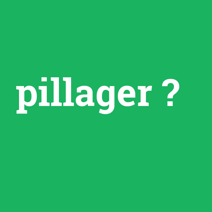 pillager, pillager nedir ,pillager ne demek