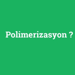 Polimerizasyon