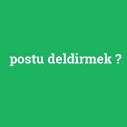 postu deldirmek foto galeri