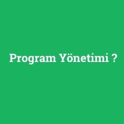 Program Yönetimi