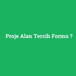 Proje Alan Tercih Formu
