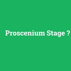 Proscenium Stage