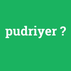 pudriyer