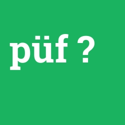 püf