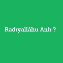 Radıyallâhu Anh foto galeri