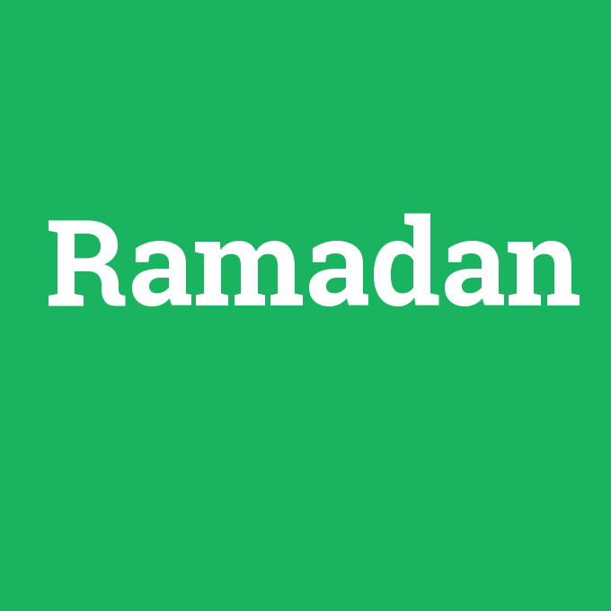 Ramadan, Ramadan nedir ,Ramadan ne demek