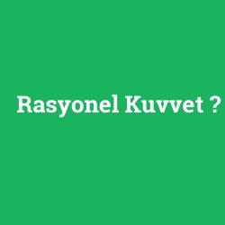Rasyonel Kuvvet