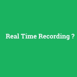 Real Time Recording foto galeri