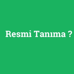 Resmi Tanıma