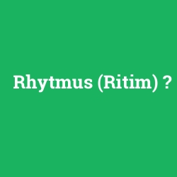 Rhytmus (Ritim)