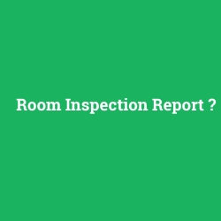 Room Inspection Report
