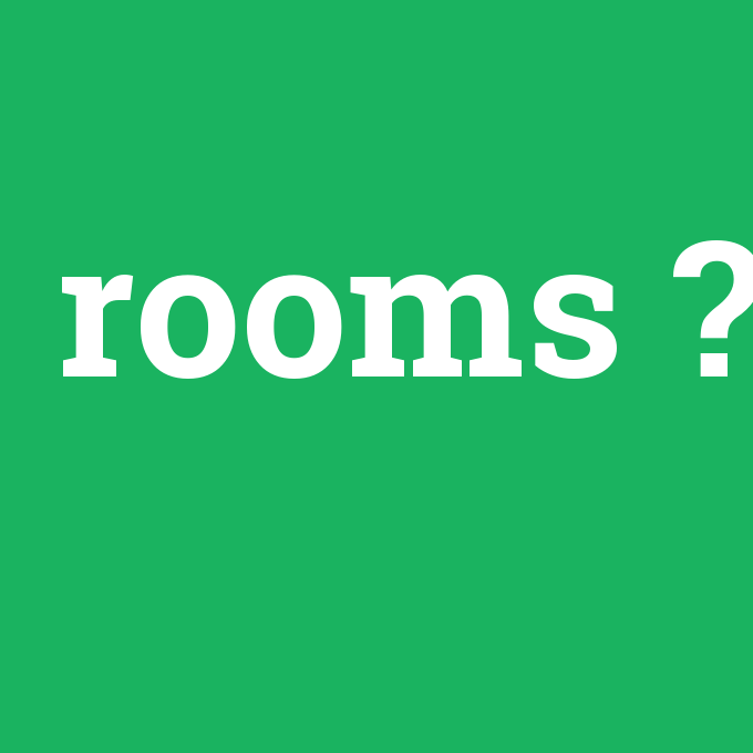 rooms, rooms nedir ,rooms ne demek