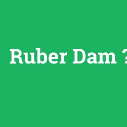 Ruber Dam