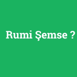 Rumi Şemse