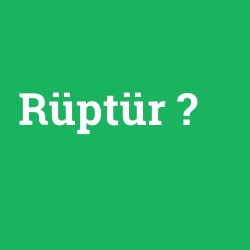 Rüptür