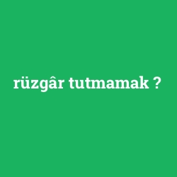 rüzgâr tutmamak foto galeri