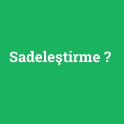 Sadeleştirme