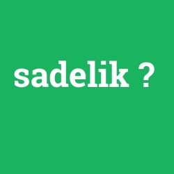 sadelik foto galeri