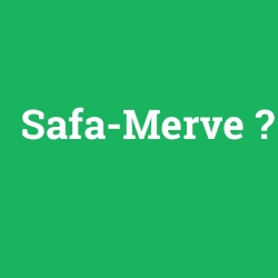 Safa-Merve