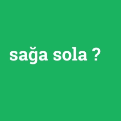 sağa sola