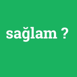 sağlam