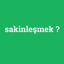 sakinleşmek foto galeri