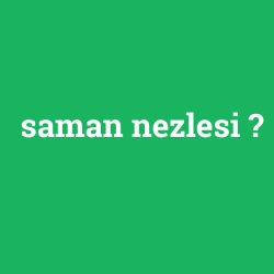 saman nezlesi