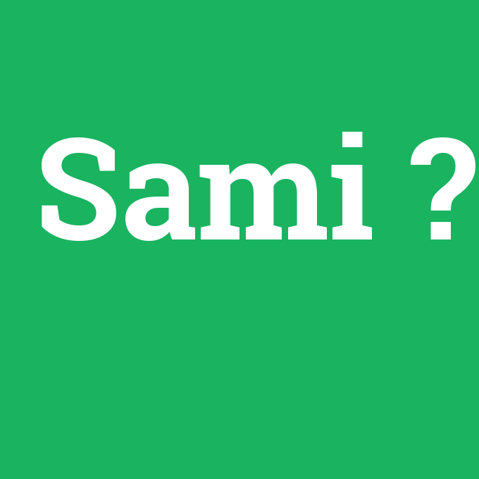 Sami, Sami nedir ,Sami ne demek