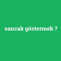 sancak göstermek