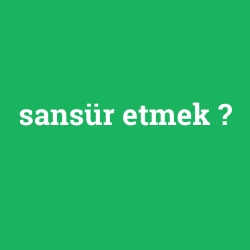 sansür etmek foto galeri
