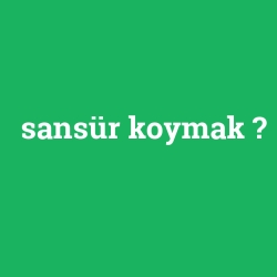 sansür koymak