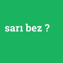 sarı bez