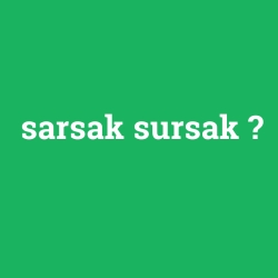 sarsak sursak