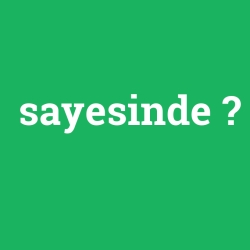 sayesinde