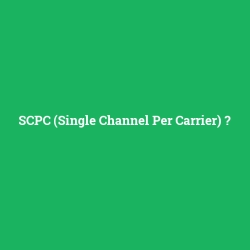 SCPC (Single Channel Per Carrier)