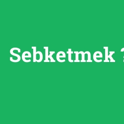 Sebketmek foto galeri