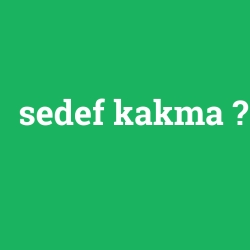 sedef kakma
