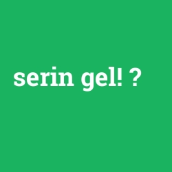 serin gel! foto galeri