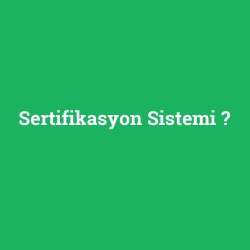 Sertifikasyon Sistemi