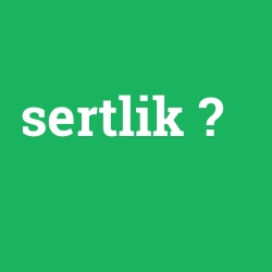 sertlik