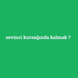 sevinci kursağında kalmak