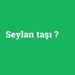Seylan taşı