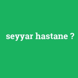 seyyar hastane
