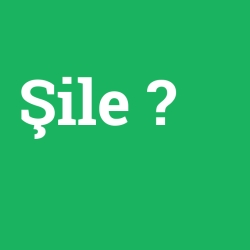 Şile