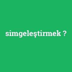 simgeleştirmek