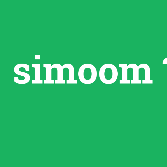 simoom, simoom nedir ,simoom ne demek
