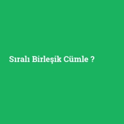 Sıralı Birleşik Cümle foto galeri
