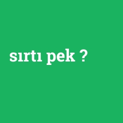 sırtı pek foto galeri