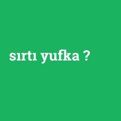 sırtı yufka