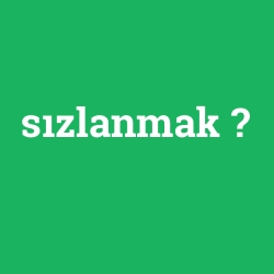 sızlanmak
